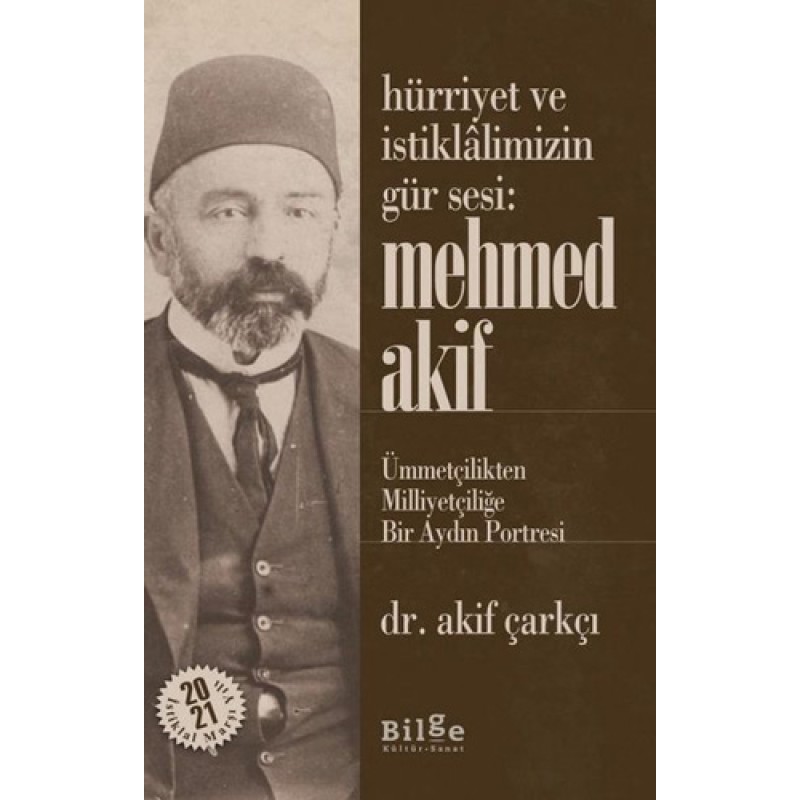 Hürriyet ve İstiklalimizin Gür Sesi Mehmed Akif Hürriyet ve İstiklalimizin Gür Sesi Mehmed Akif