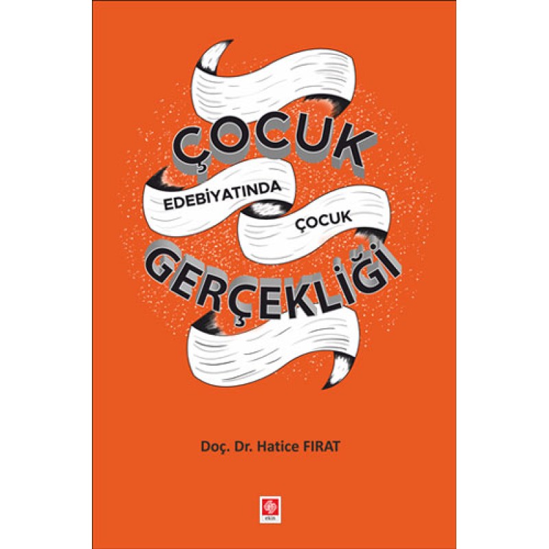 Çocuk Edebiyatında Çocuk Gerçekliği Çocuk Edebiyatında Çocuk Gerçekliği