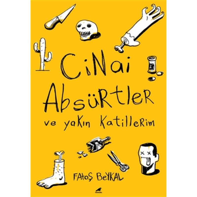 Cinai Absürtler ve Yakın Katillerim Cinai Absürtler ve Yakın Katillerim