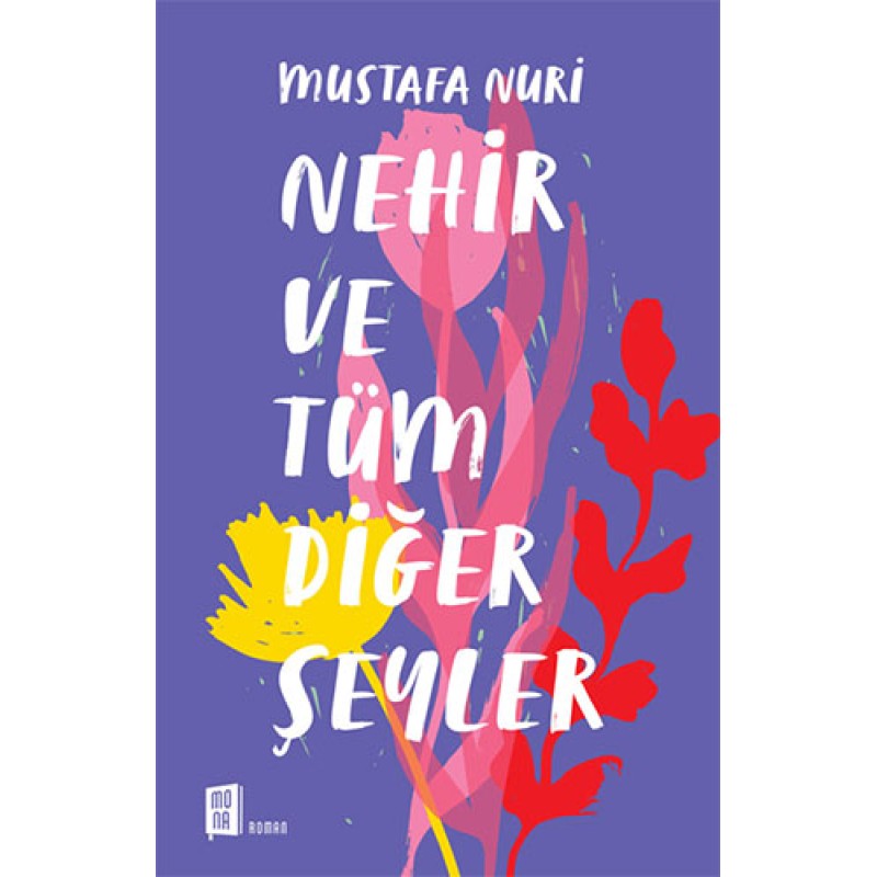 Nehir ve Tüm Diğer Şeyler Nehir ve Tüm Diğer Şeyler
