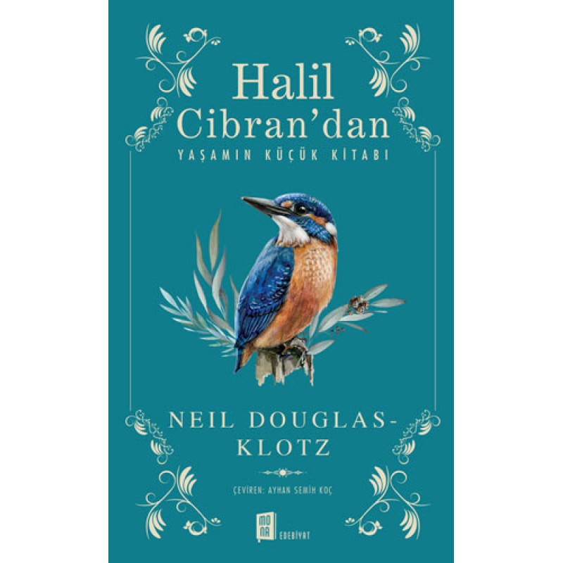 Halil Cibran’dan Yaşamın Küçük Kitabı Halil Cibran’dan Yaşamın Küçük Kitabı