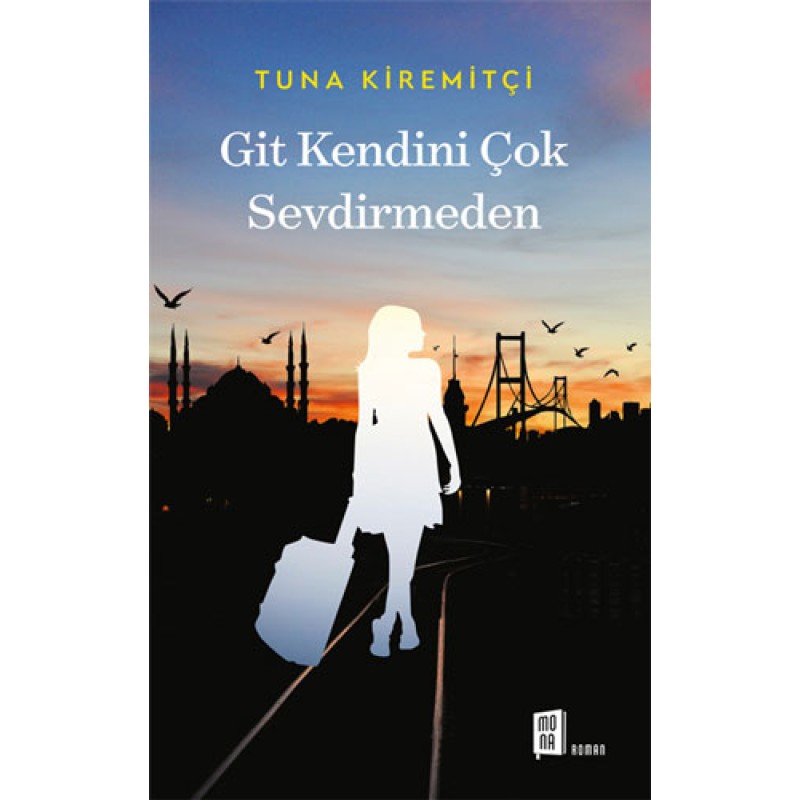 Git Kendini Çok Sevdirmeden Git Kendini Çok Sevdirmeden