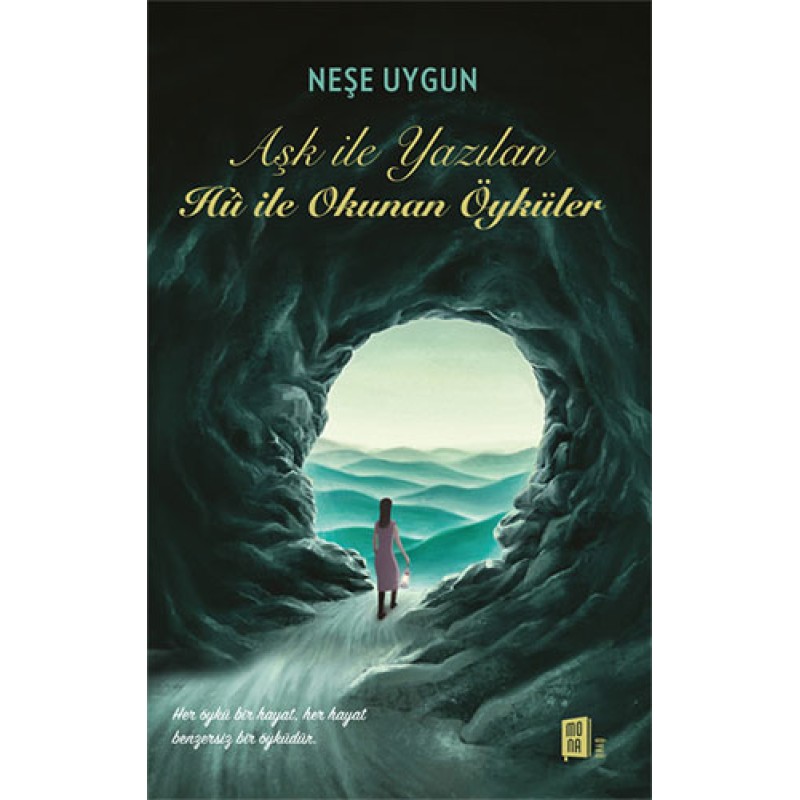 Aşk İle Yazılan Hû İle Okunan Öyküler Aşk İle Yazılan Hû İle Okunan Öyküler