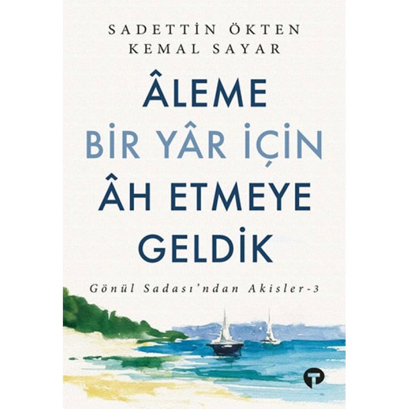 Aleme Bir Yar İçin Ah Etmeye Geldik Aleme Bir Yar İçin Ah Etmeye Geldik