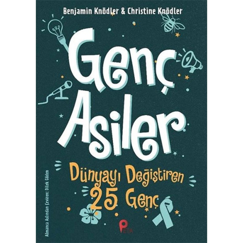 Genç Asiler: Dünyayı Değiştiren 25 Genç Genç Asiler: Dünyayı Değiştiren 25 Genç