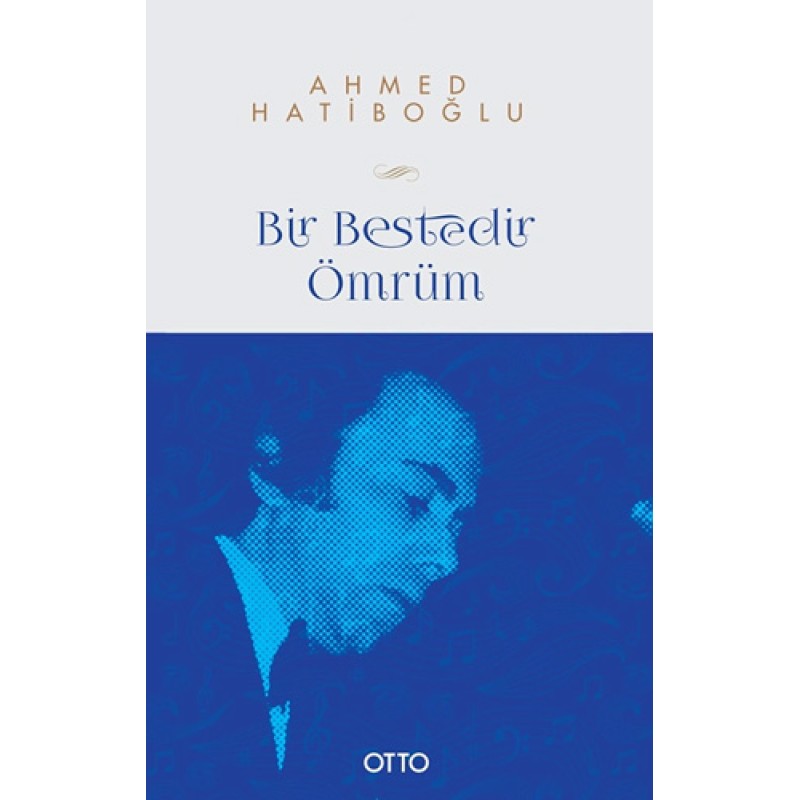 Bir Bestedir Ömrüm Bir Bestedir Ömrüm