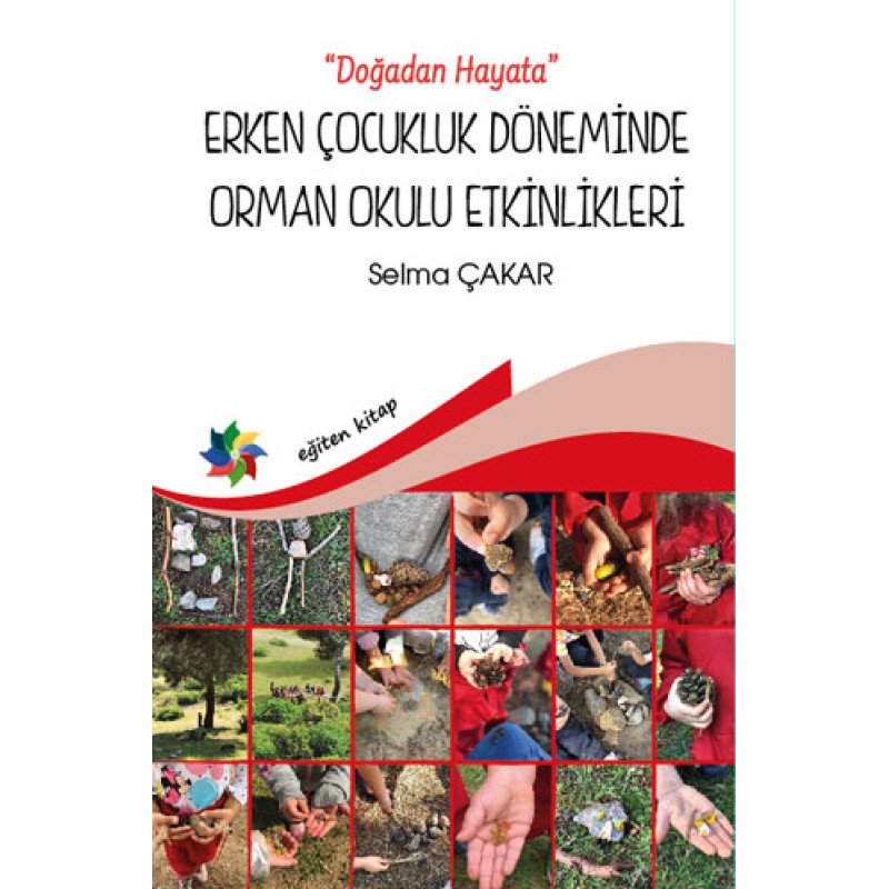 Doğadan Hayata - Erken Çocukluk Döneminde Orman Okulu Etkinlikeri Doğadan Hayata - Erken Çocukluk Döneminde Orman Okulu Etkinlikeri