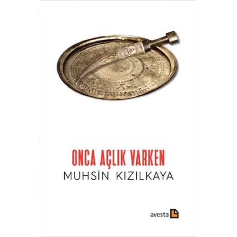 Onca Açlık Varken Onca Açlık Varken