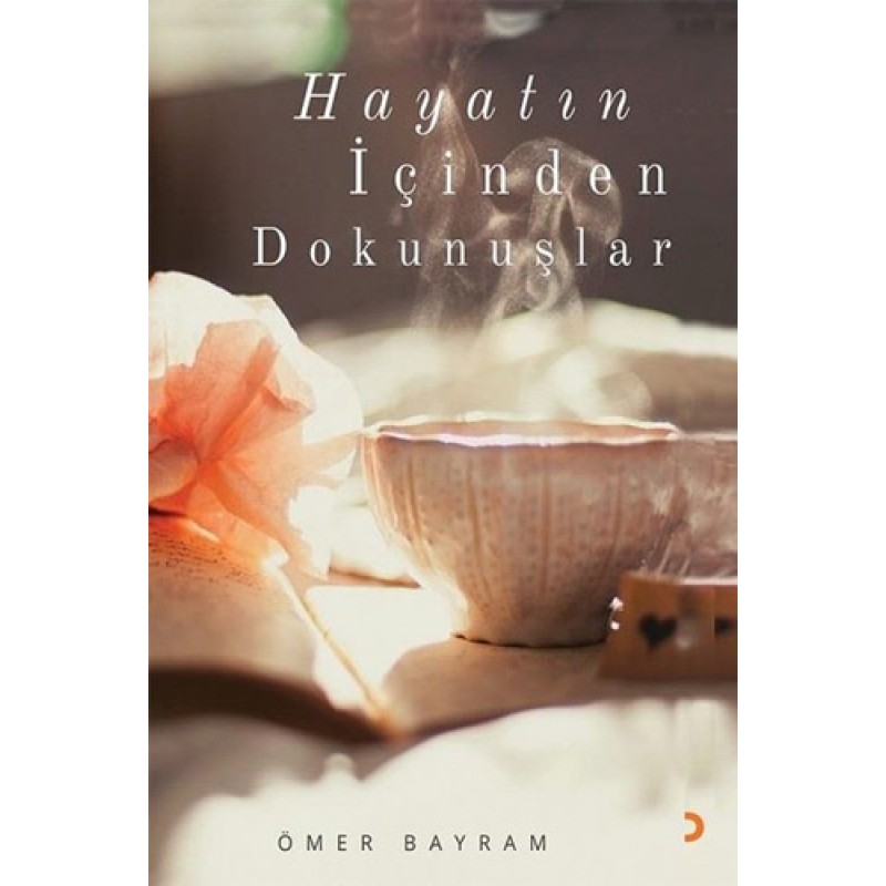Hayatın İçinden Dokunuşlar Hayatın İçinden Dokunuşlar
