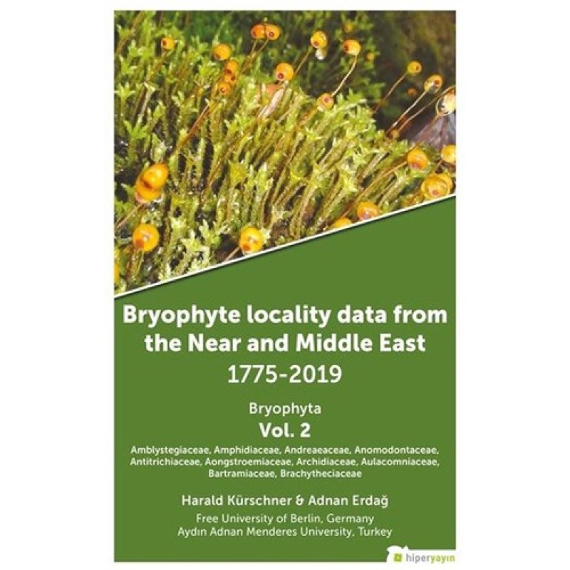 Bryophyta Vol. 2 - Bryophyte Locality Data From The Near and Middle East 1775 - 2019