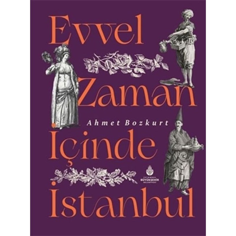 Evvel Zaman İçinde İstanbul (Ciltli) Evvel Zaman İçinde İstanbul (Ciltli)