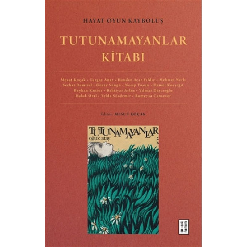 Hayat Oyun Kayboluş: Tutunamayanlar Kitabı Hayat Oyun Kayboluş: Tutunamayanlar Kitabı