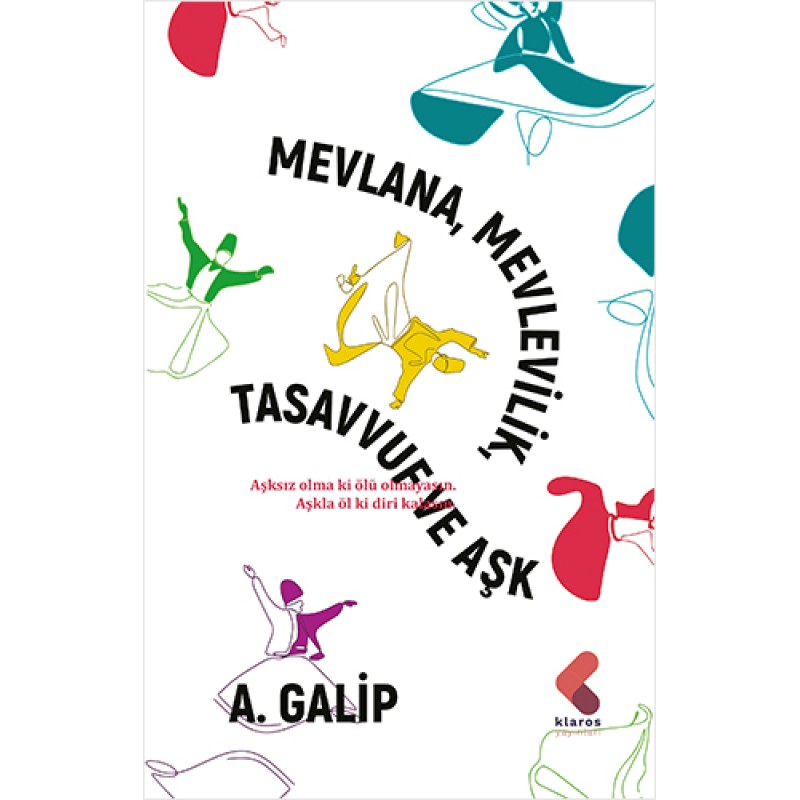 Mevlana Mevlevilik, Tasavvuf ve Aşk