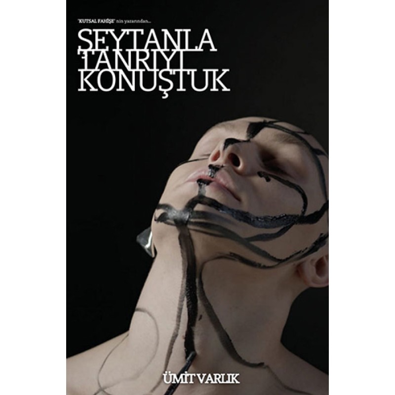 Şeytanla Tanrıyı Konuştuk Şeytanla Tanrıyı Konuştuk