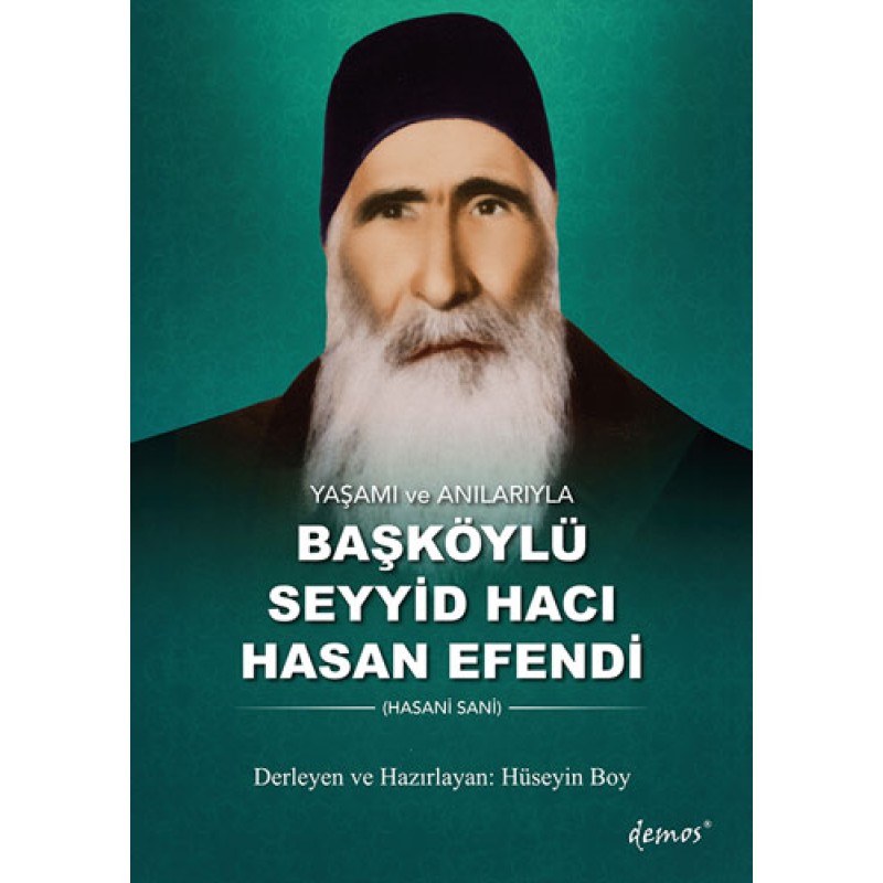 Yaşamı ve Anılarıyla Başköylü Seyyid Hacı Hasan Efendi (Hasani Sani)