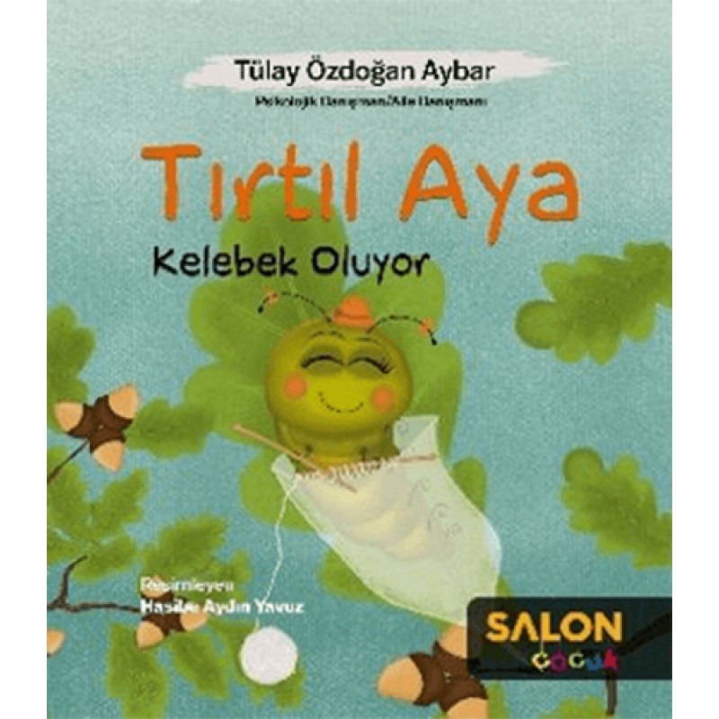 Tırtıl Aya Kelebek Oluyor Tırtıl Aya Kelebek Oluyor