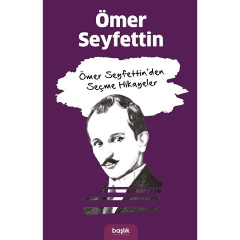 Ömer Seyfettin’den Seçme Hikayeler Ömer Seyfettin’den Seçme Hikayeler