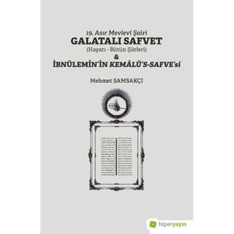19. Asır Mevlevi Şairi Galatalı Safvet ve İbnülemin’in Kemalü’s-Safve’si 19. Asır Mevlevi Şairi Galatalı Safvet ve İbnülemin’in Kemalü’s-Safve’si