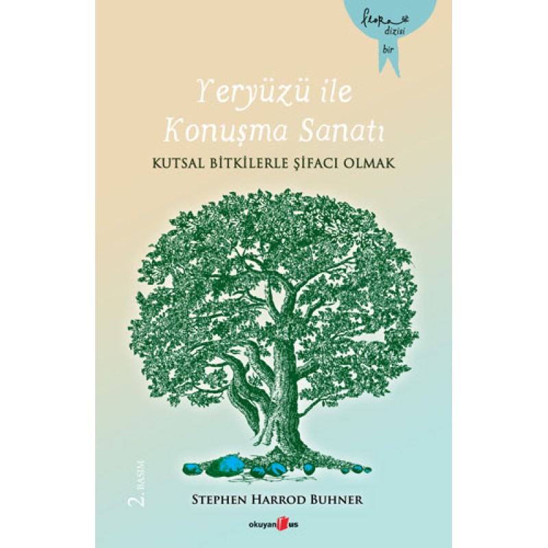 Yeryüzü İle Konuşma Sanatı - Kutsal Bilgilerle Şifacı Olmak Yeryüzü İle Konuşma Sanatı - Kutsal Bilgilerle Şifacı Olmak