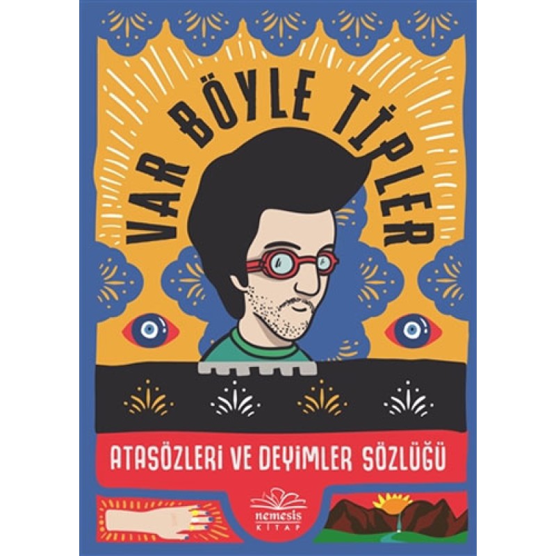 Var Böyle Tipler - Atasözleri ve Deyimler Sözlüğü Var Böyle Tipler - Atasözleri ve Deyimler Sözlüğü
