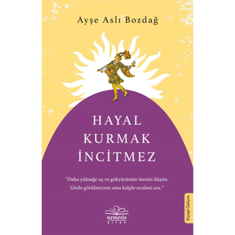 Hayal Kurmak İncitmez Hayal Kurmak İncitmez