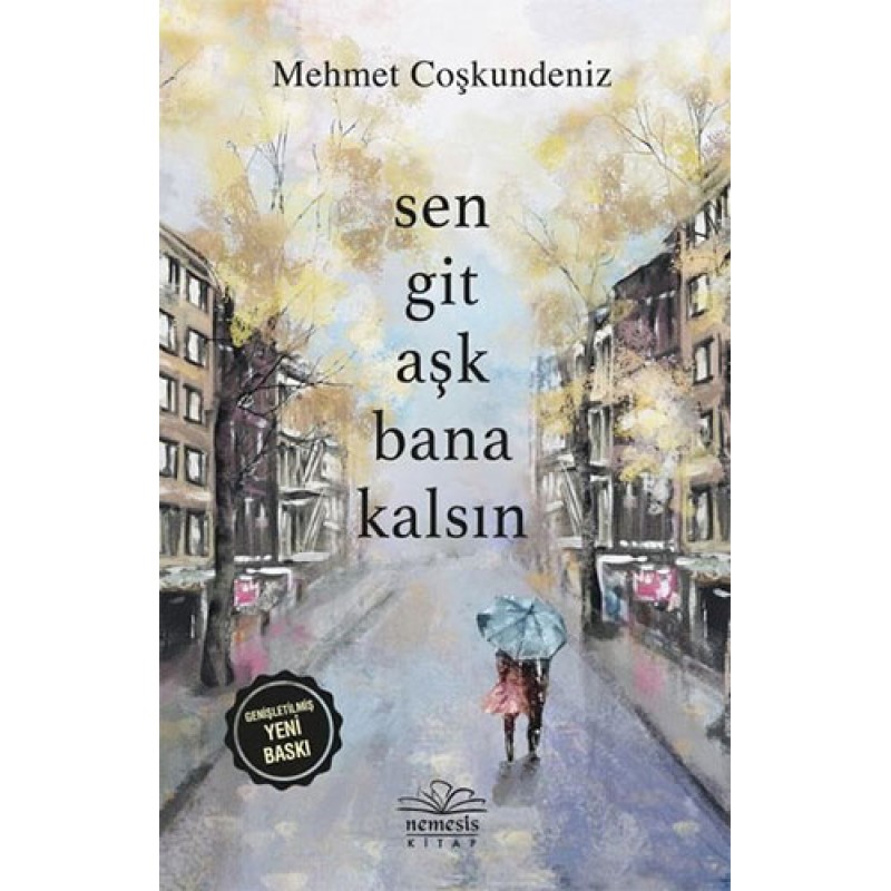 Sen Git Aşk Bana Kalsın Sen Git Aşk Bana Kalsın