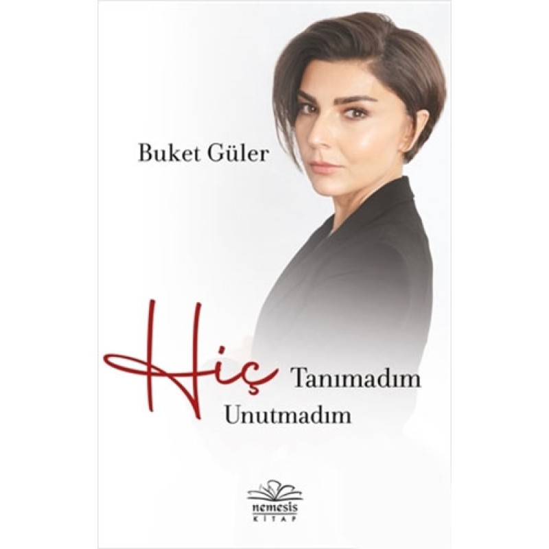 Hiç Tanımadım Hiç Unutmadım Hiç Tanımadım Hiç Unutmadım
