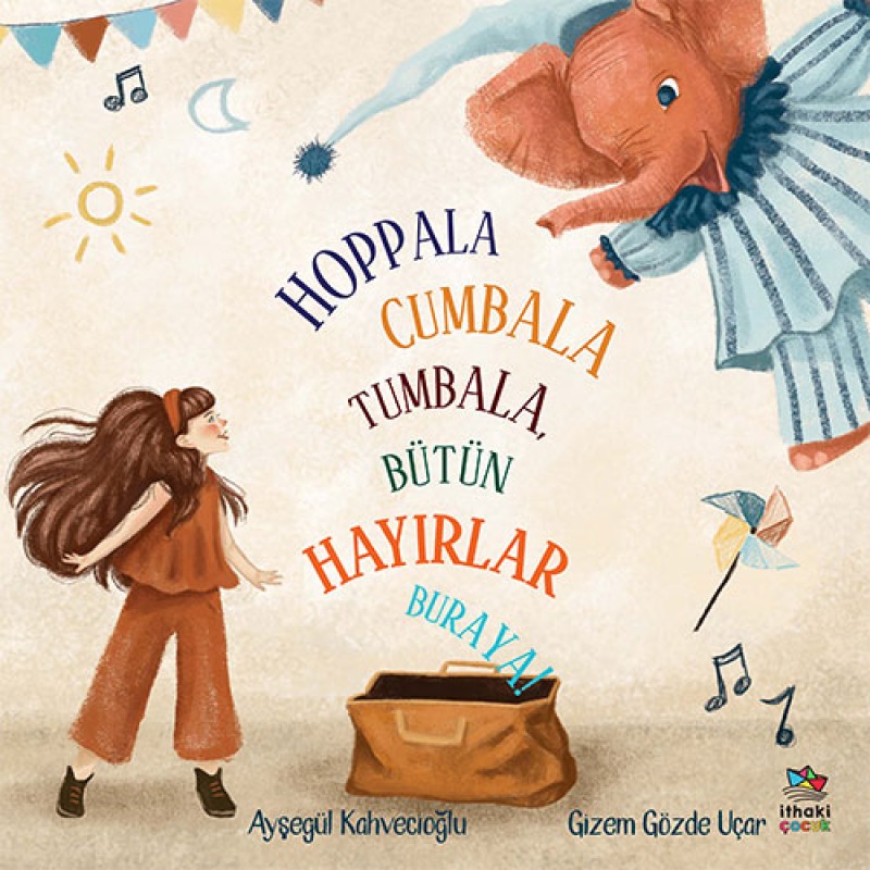 Hoppala Cumbala Tumbala, Bütün Hayırlar Buraya! Hoppala Cumbala Tumbala, Bütün Hayırlar Buraya!