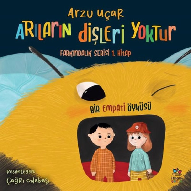 Farkındalık Serisi 1. Kitap - Arıların Dişleri Yoktur Farkındalık Serisi 1. Kitap - Arıların Dişleri Yoktur