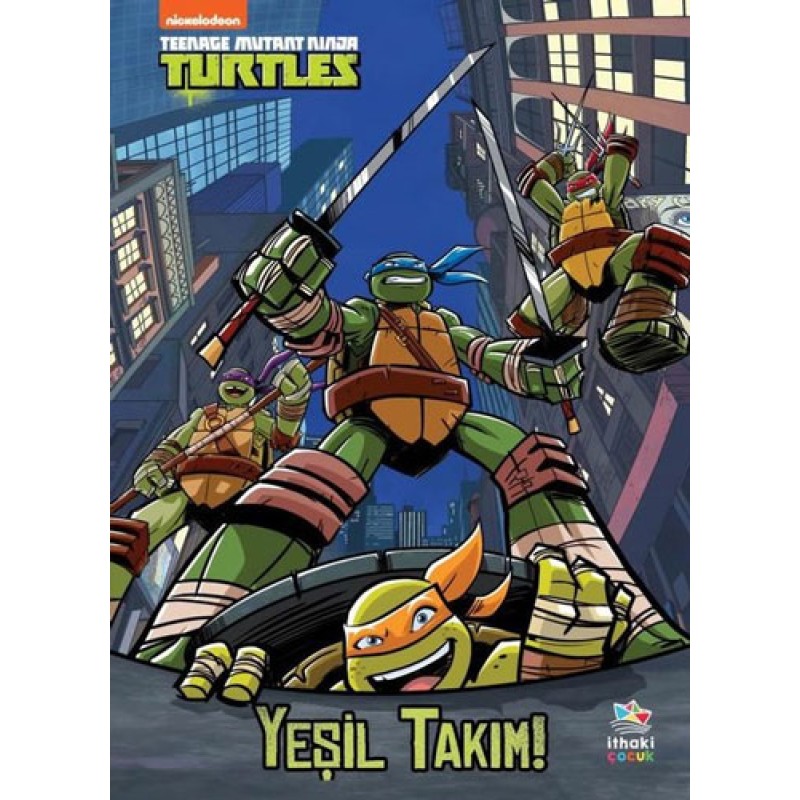 Teenage Mutant Ninja Turtles - Yeşil Takım! Teenage Mutant Ninja Turtles - Yeşil Takım!