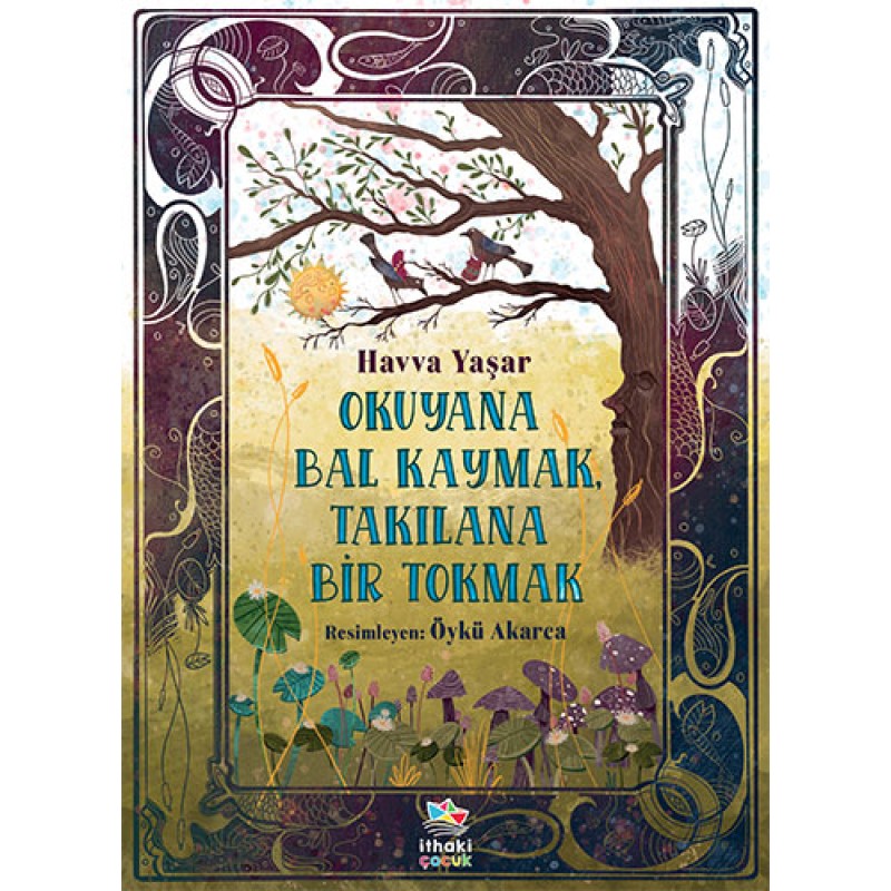 Okuyana Bal Kaymak, Takılana Bir Tokmak Okuyana Bal Kaymak, Takılana Bir Tokmak