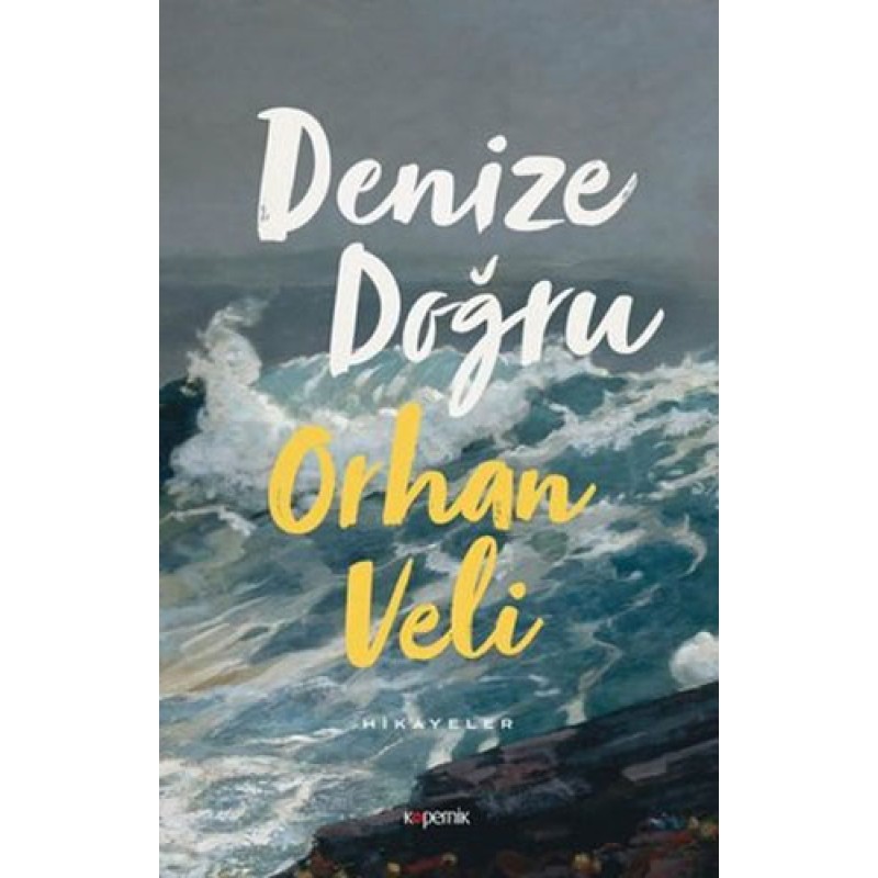 Denize Doğru - Hikayeler Denize Doğru - Hikayeler