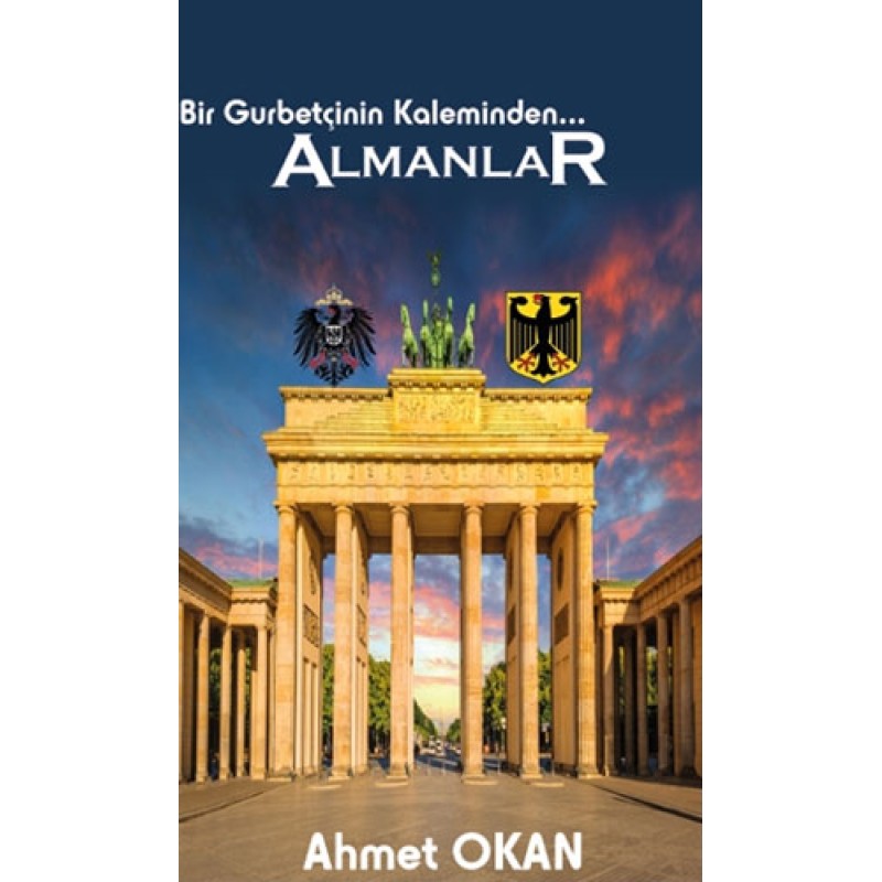 Bir Gurbetçinin Kaleminden... Almanlar Bir Gurbetçinin Kaleminden... Almanlar