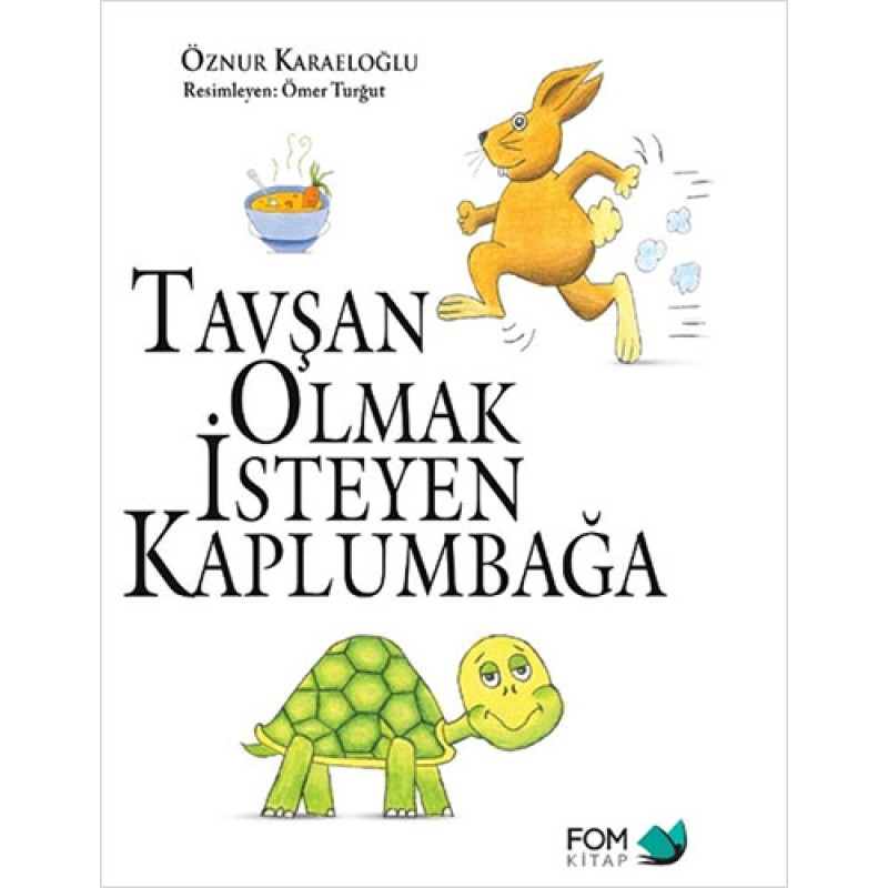 Tavşan Olmak İsteyen Kaplumbağa Tavşan Olmak İsteyen Kaplumbağa