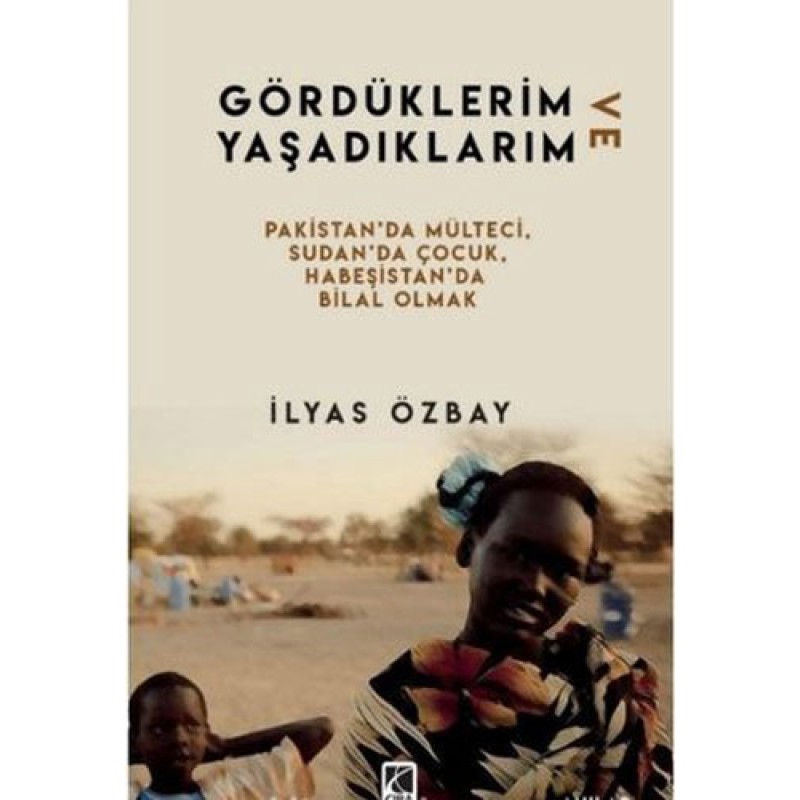 Gördüklerim ve Yaşadıklarım Gördüklerim ve Yaşadıklarım