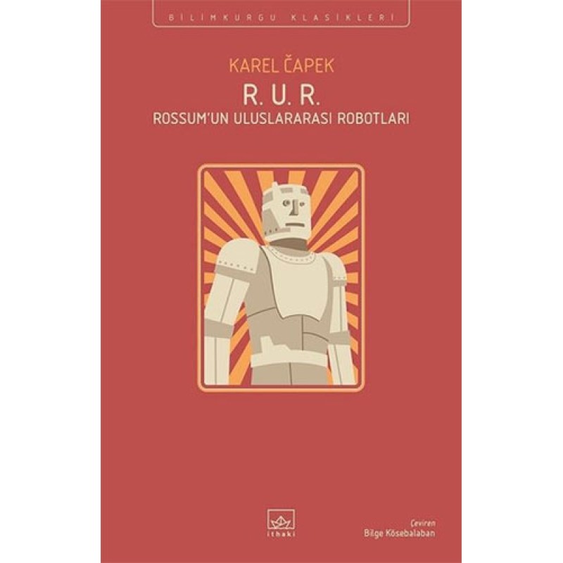 R. U. R. - Rossum’un Uluslararası Robotları R. U. R. - Rossum’un Uluslararası Robotları