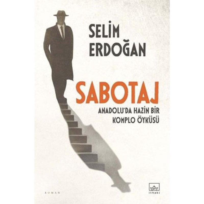 Sabotaj: Anadolu’da Hazin Bir Komplo Öyküsü Sabotaj: Anadolu’da Hazin Bir Komplo Öyküsü
