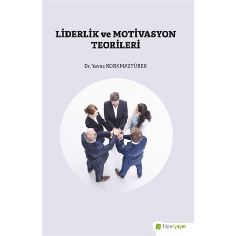 Liderlik ve Motivasyon Teorileri Liderlik ve Motivasyon Teorileri