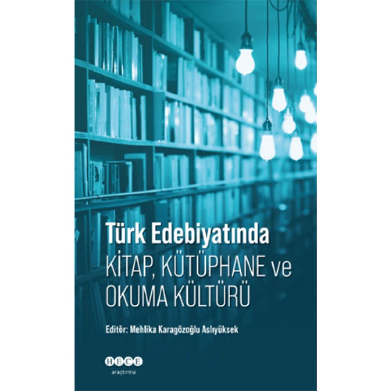 Türk Edebiyatında Kitap, Kütüphane ve Okuma Kültürü Türk Edebiyatında Kitap, Kütüphane ve Okuma Kültürü