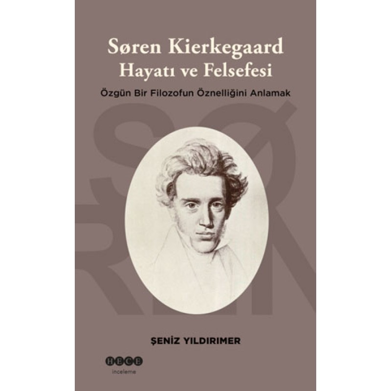 Soren Kierkegaard Hayatı ve Felsefesi Soren Kierkegaard Hayatı ve Felsefesi