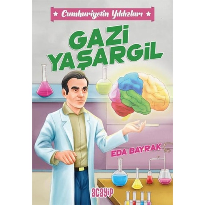 Cumhuriyetin Yıldızları 4 - Gazi Yaşargil Cumhuriyetin Yıldızları 4 - Gazi Yaşargil