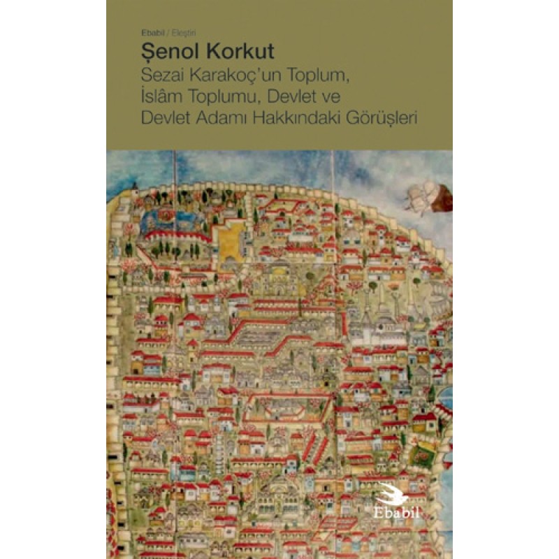 Sezai Karakoç’un Toplum İslâm Toplumu Devlet ve Devlet Adamı Hakkındaki Görüşleri Sezai Karakoç’un Toplum İslâm Toplumu Devlet ve Devlet Adamı Hakkındaki Görüşleri