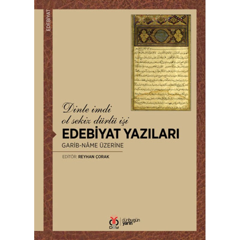 Edebiyat Yazıları: Garib-nâme Üzerine Edebiyat Yazıları: Garib-nâme Üzerine