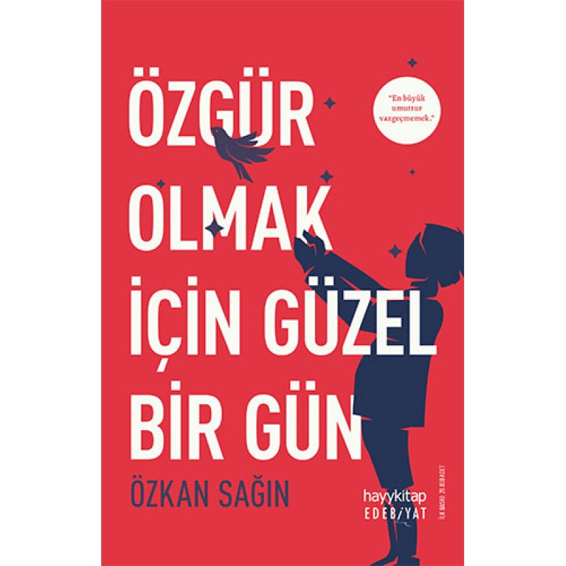 Özgür Olmak için Güzel Bir Gün Özgür Olmak için Güzel Bir Gün