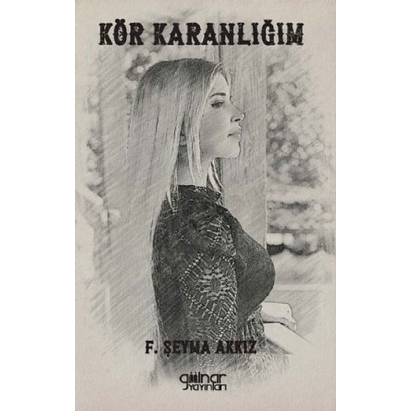 Kör Karanlığım Kör Karanlığım