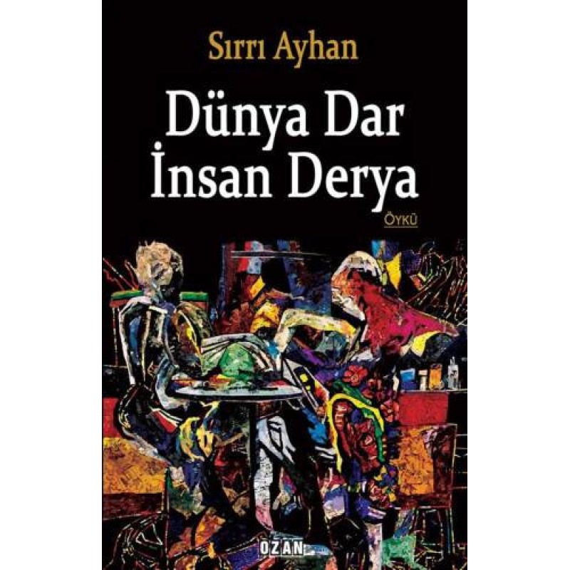 Dünya Dar İnsan Derya Dünya Dar İnsan Derya