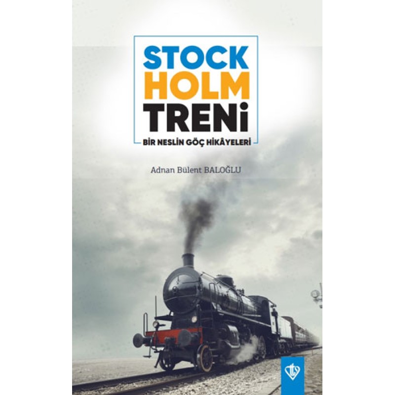 Stockholm Treni - Bir Neslin Göç Hikayeleri Stockholm Treni - Bir Neslin Göç Hikayeleri