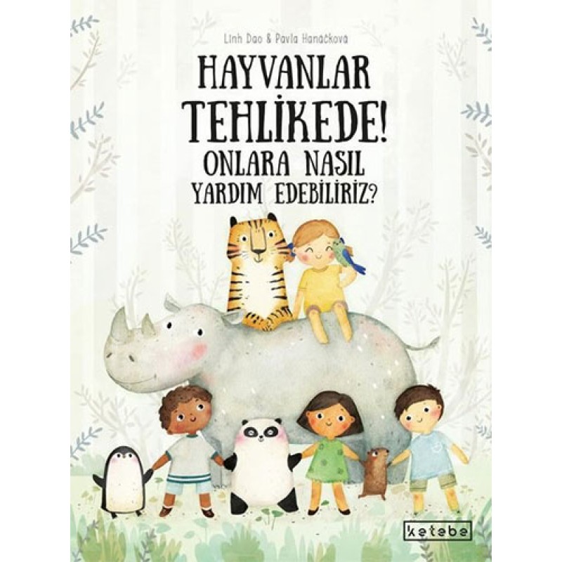 Hayvanlar Tehlikede! Onlara Nasıl Yardım Edebiliriz? (Ciltli) Hayvanlar Tehlikede! Onlara Nasıl Yardım Edebiliriz? (Ciltli)
