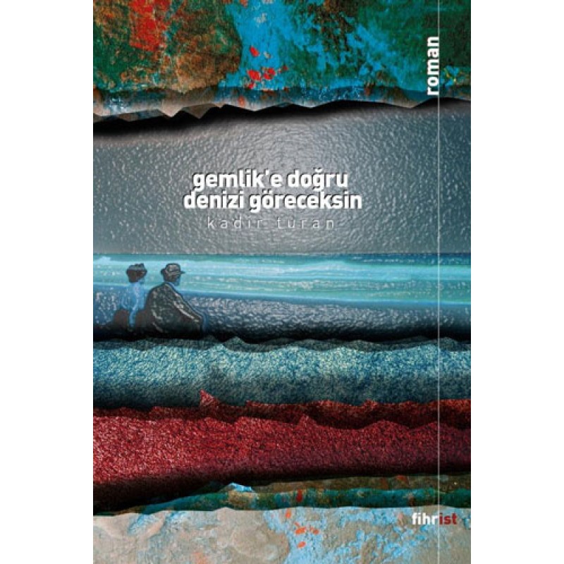 Gemlik’e Doğru Denizi Göreceksin Gemlik’e Doğru Denizi Göreceksin