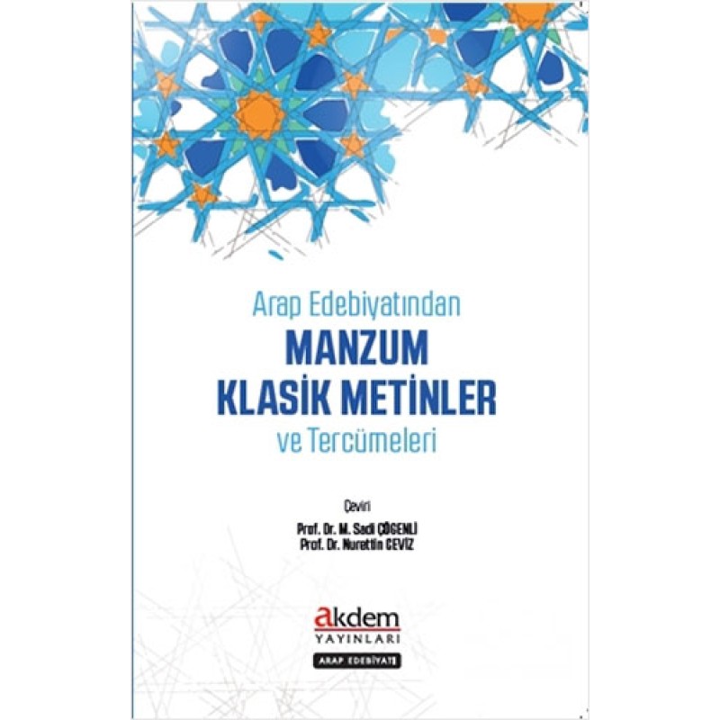 Arap Edebiyatından Manzum Klasik Metinler ve Tercümeleri Arap Edebiyatından Manzum Klasik Metinler ve Tercümeleri